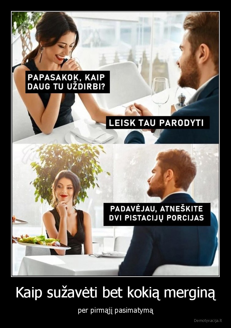 Kaip sužavėti bet kokią merginą - per pirmąjį pasimatymą. 