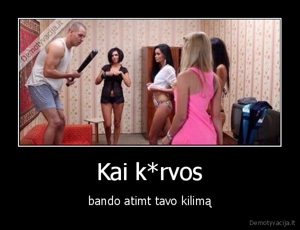 Kai k*rvos - bando atimt tavo kilimą. 