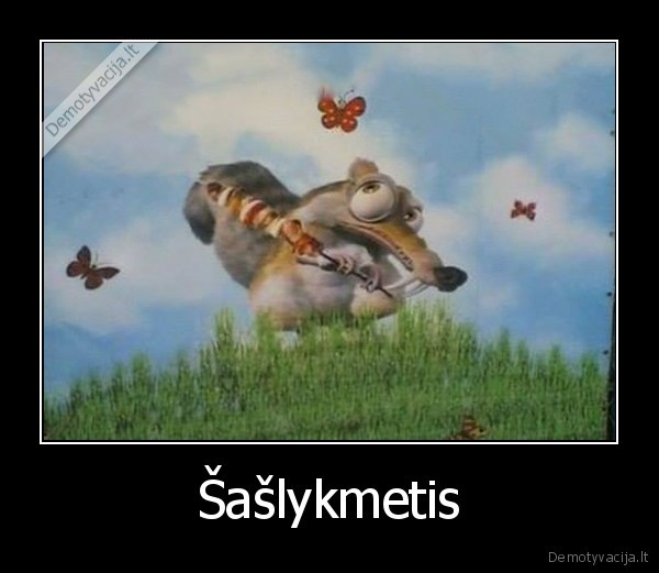 Šašlykmetis. 