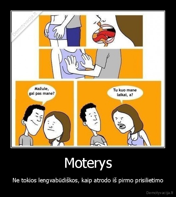 Moterys - Ne tokios lengvabūdiškos, kaip atrodo iš pirmo prisilietimo