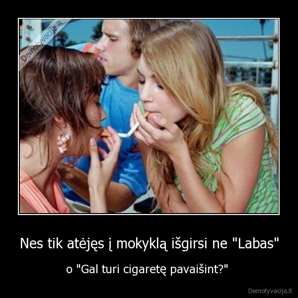 Nes tik atėjęs į mokyklą išgirsi ne 