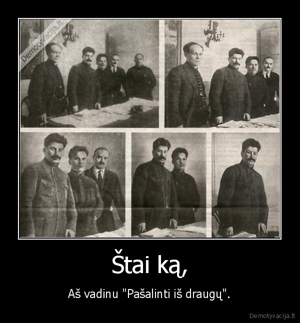 Štai ką, - Aš vadinu 