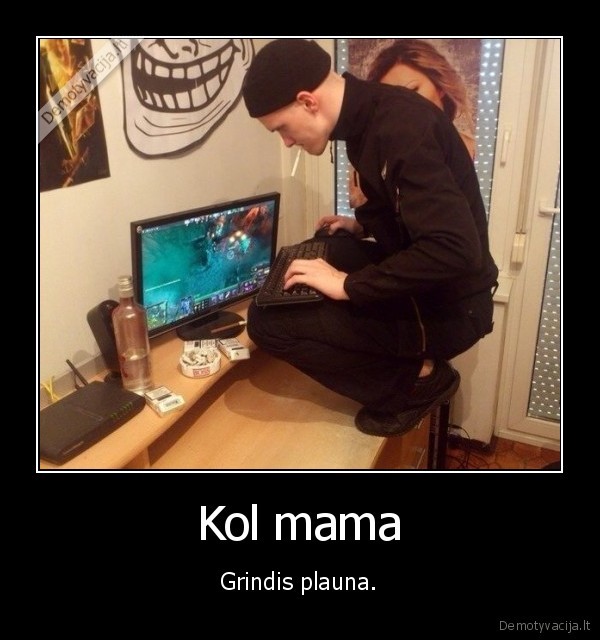Kol mama - Grindis plauna.. 