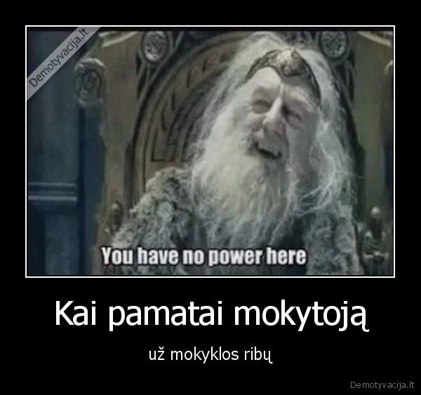 Kai pamatai mokytoją - už mokyklos ribų. 