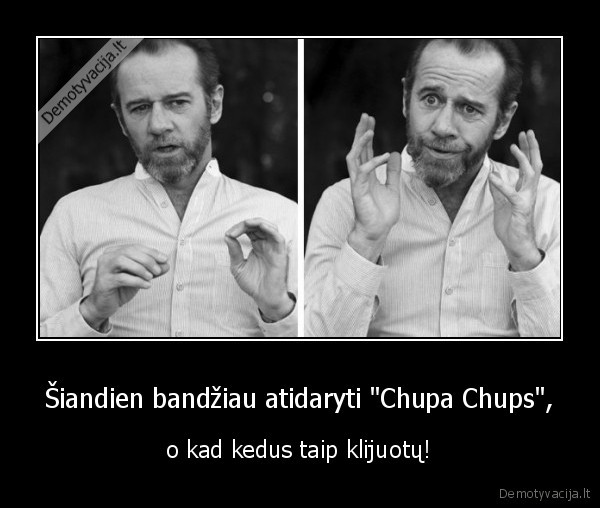 Šiandien bandžiau atidaryti 