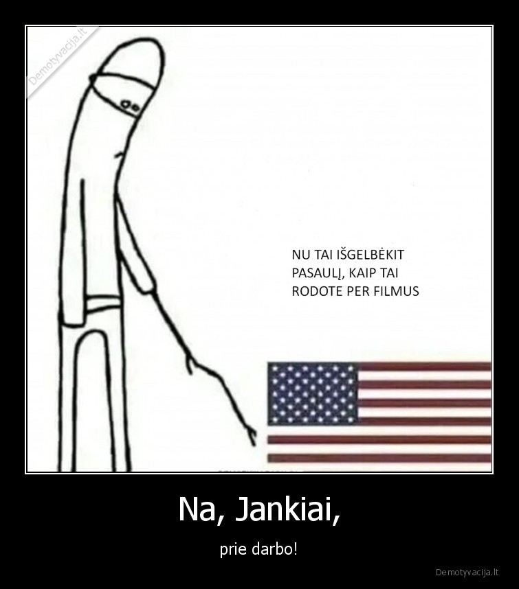 Na, Jankiai, - prie darbo!. 