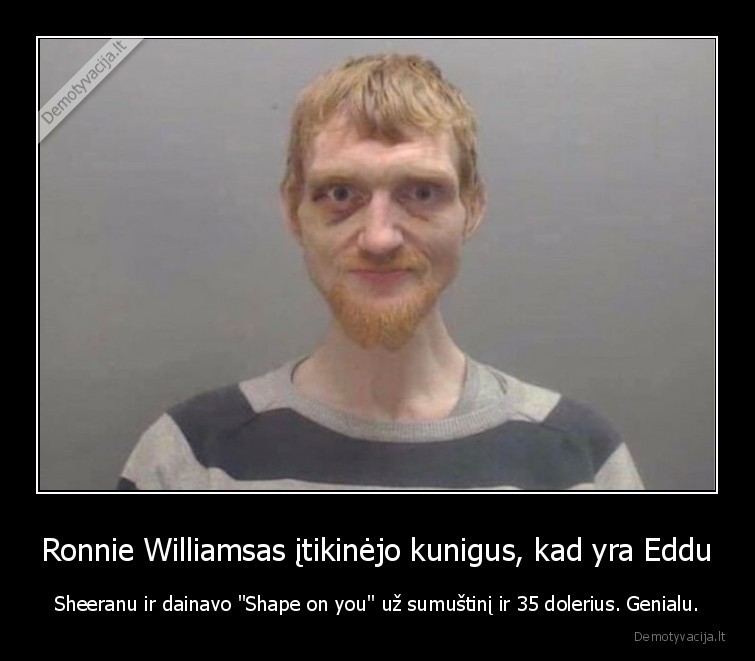 Ronnie Williamsas įtikinėjo kunigus, kad yra Eddu - Sheeranu ir dainavo 