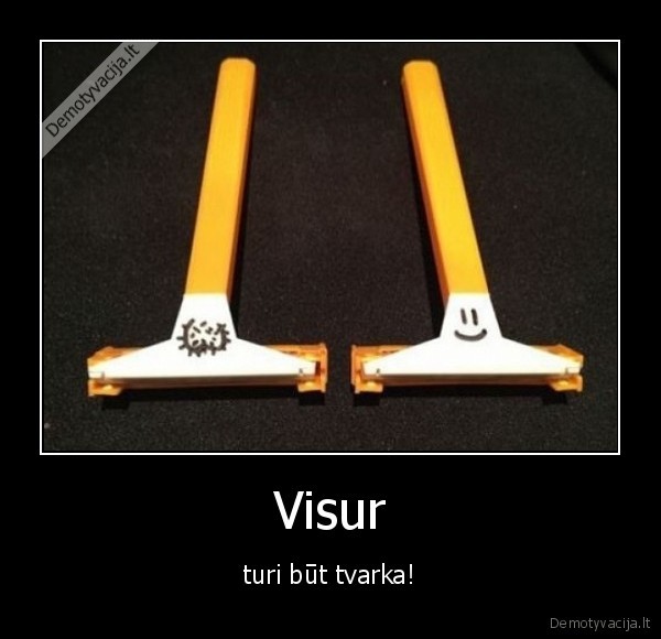 Visur - turi būt tvarka!. 