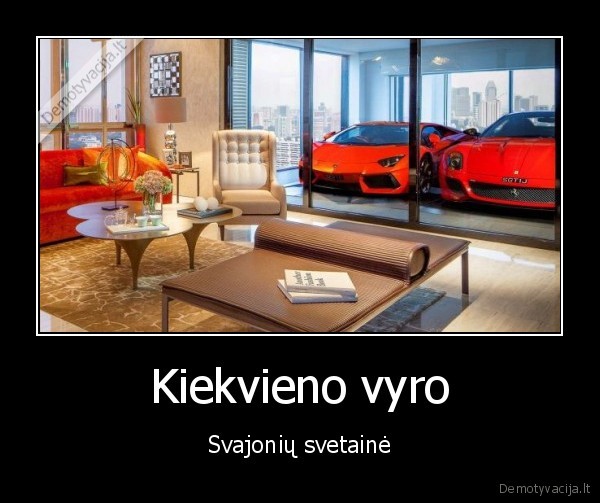 Kiekvieno vyro - Svajonių svetainė. 