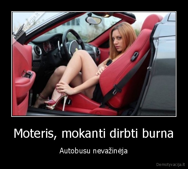 Moteris, mokanti dirbti burna - Autobusu nevažinėja. 