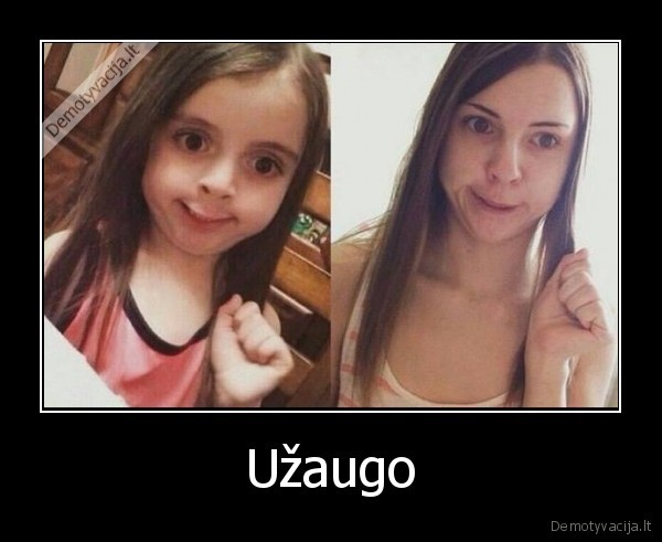 Užaugo. 