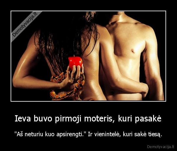 Ieva buvo pirmoji moteris, kuri pasakė - 