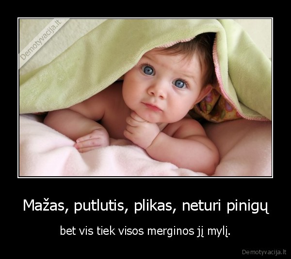 Mažas, putlutis, plikas, neturi pinigų - bet vis tiek visos merginos jį mylį.. 