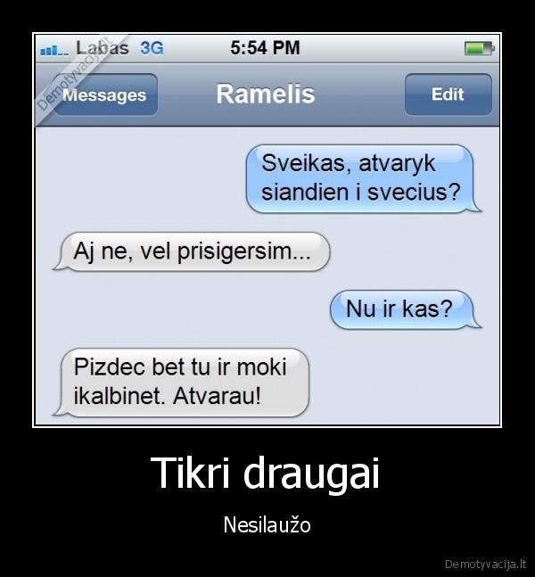 Tikri draugai - Nesilaužo. 