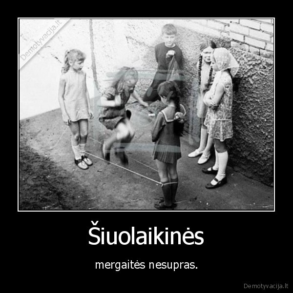 Šiuolaikinės - mergaitės nesupras.. 