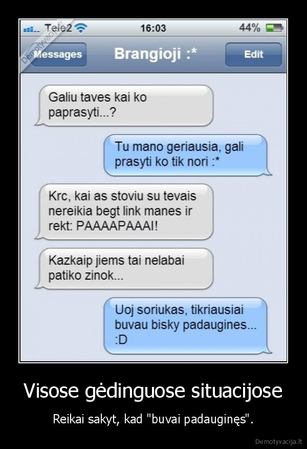 Visose gėdinguose situacijose - Reikai sakyt, kad 