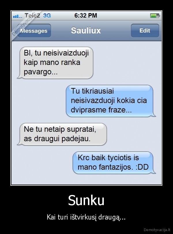 Sunku - Kai turi ištvirkusį draugą.... 