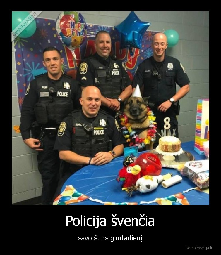 Policija švenčia - savo šuns gimtadienį. 
