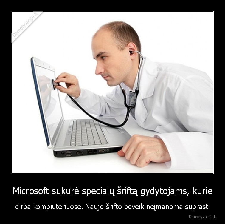 Microsoft sukūrė specialų šriftą gydytojams, kurie - dirba kompiuteriuose. Naujo šrifto beveik neįmanoma suprasti. 