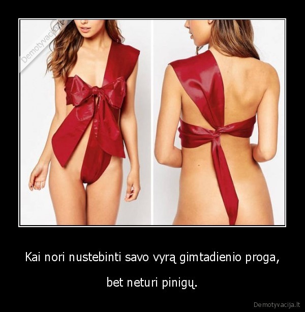 Kai nori nustebinti savo vyrą gimtadienio proga, - bet neturi pinigų.. 