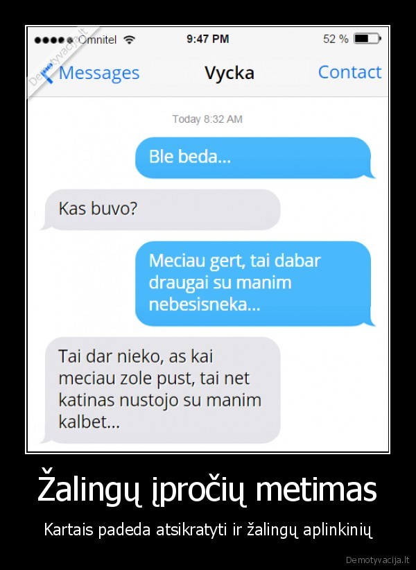 Žalingų įpročių metimas - Kartais padeda atsikratyti ir žalingų aplinkinių. 