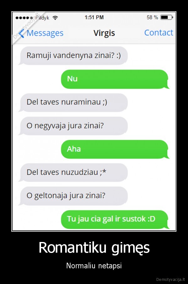 Romantiku gimęs - Normaliu netapsi. 