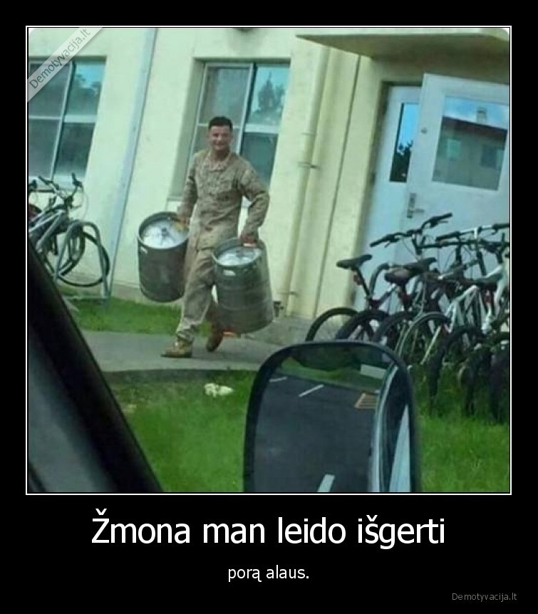 Žmona man leido išgerti - porą alaus.. 