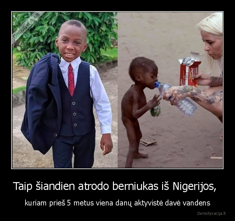 Taip šiandien atrodo berniukas iš Nigerijos,  - kuriam prieš 5 metus viena danų aktyvistė davė vandens. 