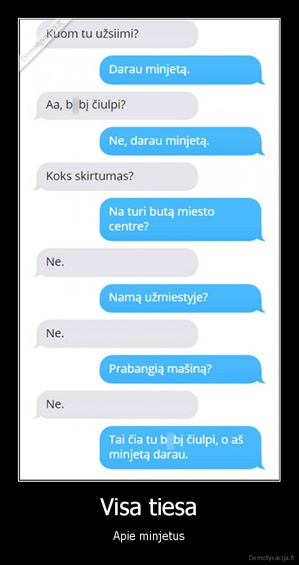 Visa tiesa - Apie minjetus. 