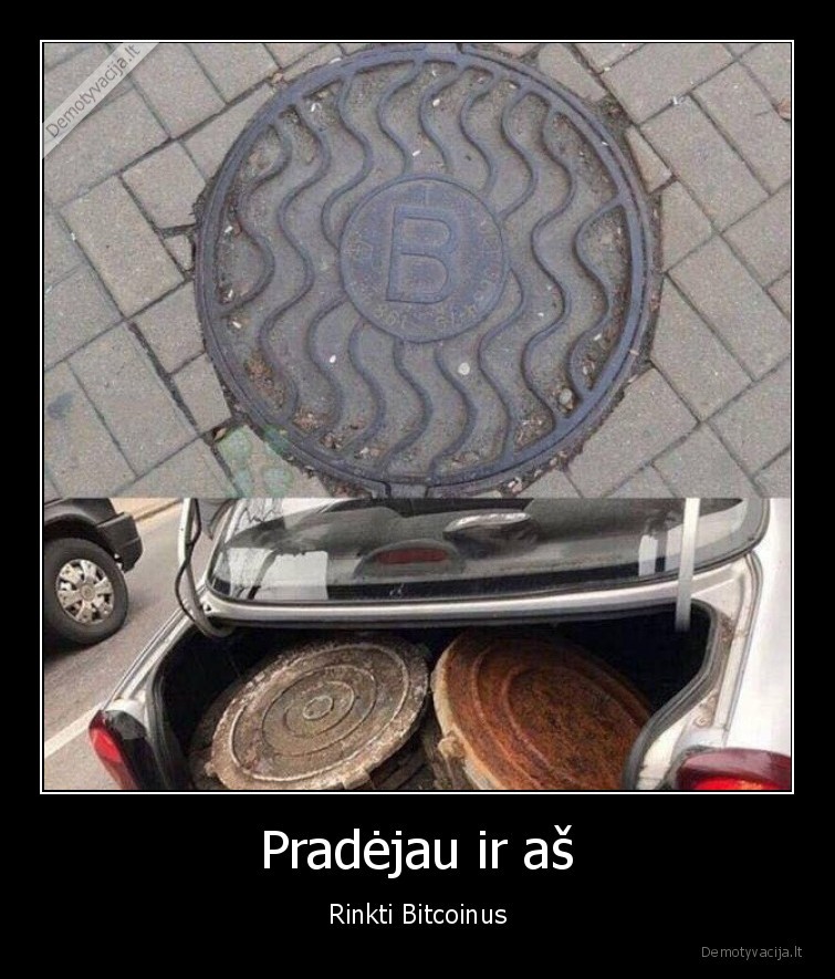 Pradėjau ir aš - Rinkti Bitcoinus. 